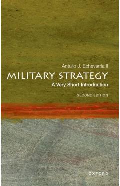 Military Strategy: A Very Short Introduction: Second Edition - Antulio J. Echevarria Ii
