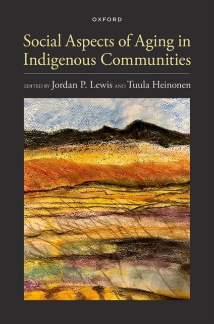Social Aspects of Aging in Indigenous Communities - Jordan P. Lewis