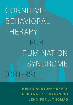 Cognitive-Behavioral Therapy for Rumination Syndrome (Cbt-Rs) - Helen Burton Murray