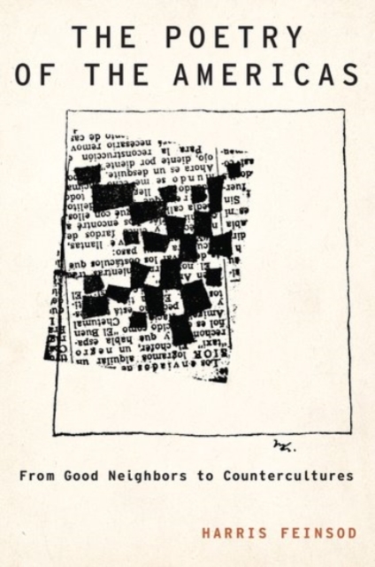 The Poetry of the Americas: From Good Neighbors to Countercultures - Harris Feinsod