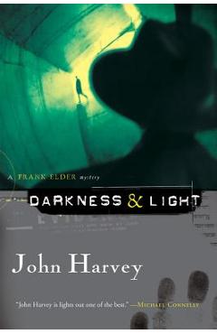 Coperta cărții 'Darkness & Light: A Frank Elder Mystery - John Harvey'