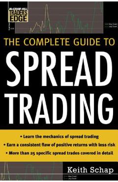 Coperta cărții 'The Complete Guide to Spread Trading - Keith Schap'