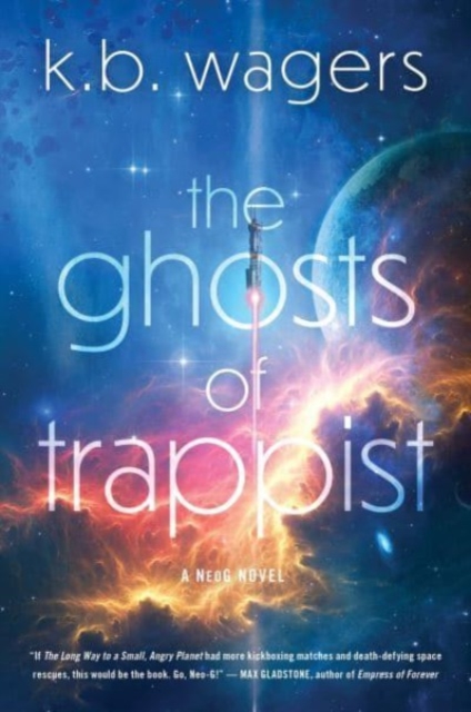 The Ghosts of Trappist - K. B. Wagers