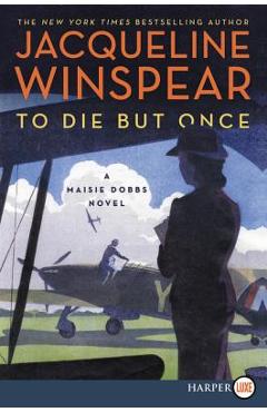Coperta cărții 'To Die But Once: A Maisie Dobbs Novel - Jacqueline Winspear'