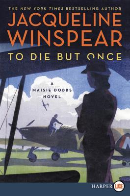 Coperta cărții 'To Die But Once: A Maisie Dobbs Novel - Jacqueline Winspear'