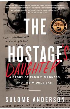 Coperta cărții 'The Hostage's Daughter: A Story of Family, Madness, and the Middle East - Sulome Anderson'