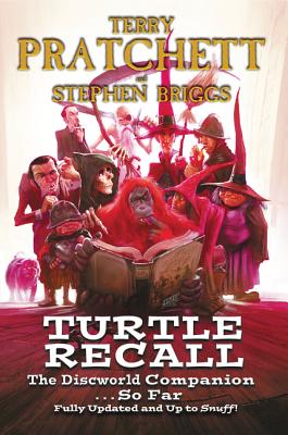 Coperta cărții 'Turtle Recall: The Discworld Companion . . . So Far - Terry Pratchett'