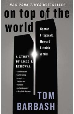 Coperta cărții 'On Top of the World: Cantor Fitzgerald, Howard Lutnick, and 9/11: A Story of Loss and Renewal - Tom Barbash'