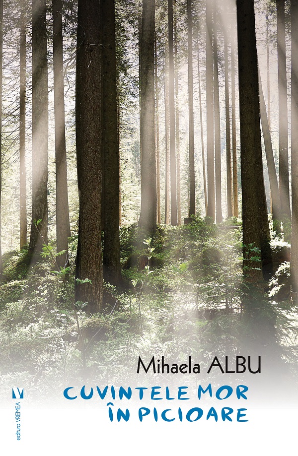 Cuvintele mor in picioare - Mihaela Albu