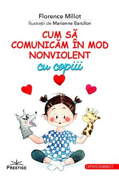 Coperta cărții 'Cum să comunicăm în mod nonviolent cu copiii - Florence Millot'