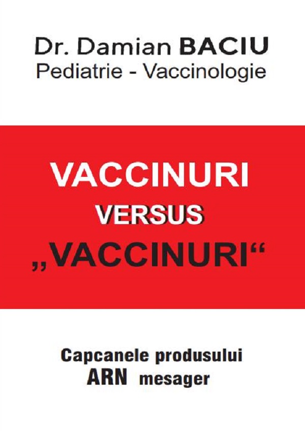 Vaccinuri versus Vaccinuri. Capcanele produsului ARN mesager - Damian Baciu