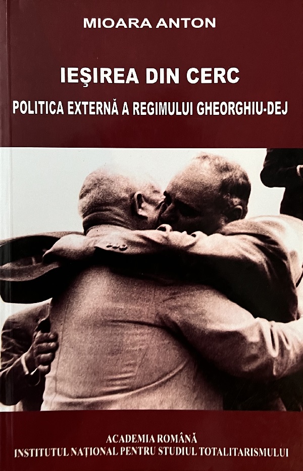 eBook Iesirea din cerc. Politica externa a regimului Georghiu-Dej - Mioara Anton