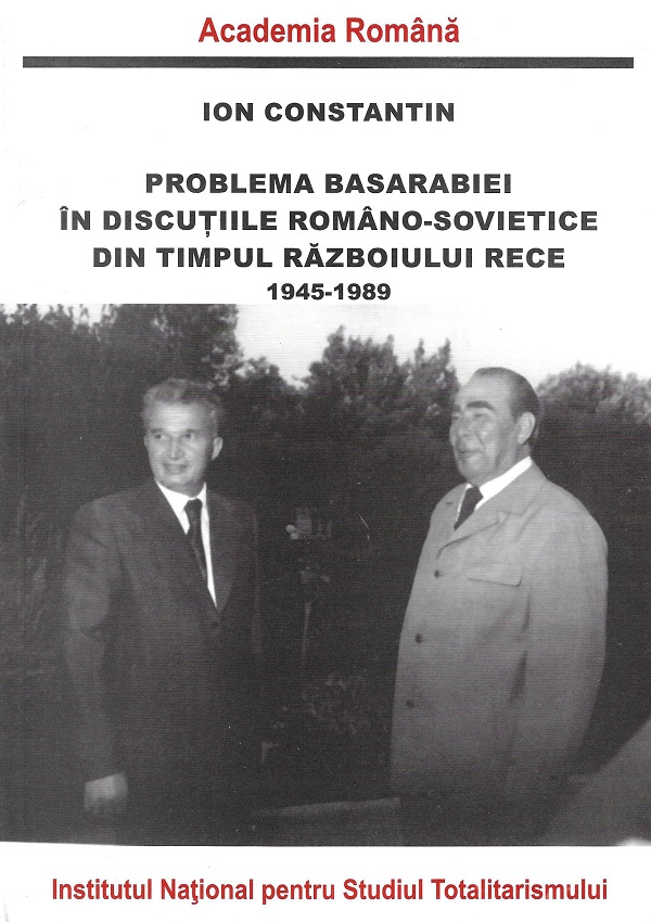 eBook Problema Basarabiei in discutiile romano-sovietice din timpul Razboiului Rece, 1945-1989 - Ion Constantin