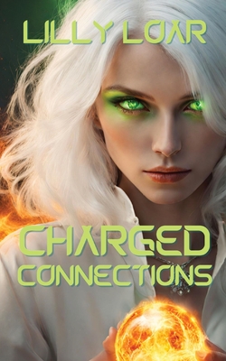 Charged Connections - Lilly Loar