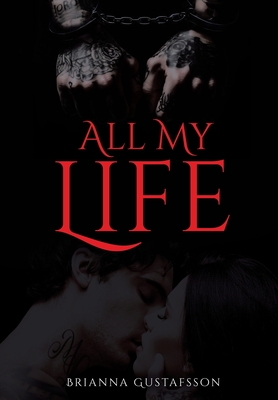 All My Life - Brianna Gustafsson