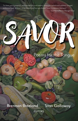 Savor: Poems for the Tongue - Brennan Breeland