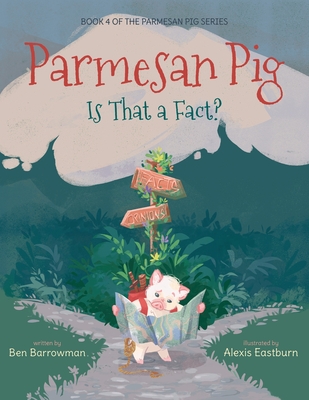 Parmesan Pig: Is That a Fact? - Ben Barrowman