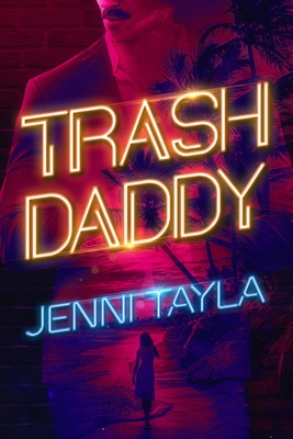 Trash Daddy - Jenni Tayla