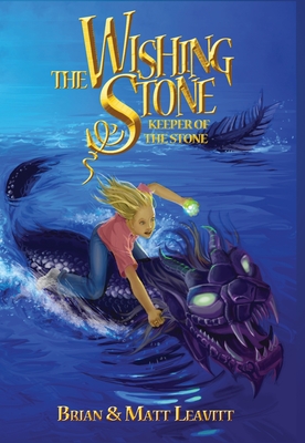 The Wishing Stone: Keeper of the Stone - Brian R. Leavitt