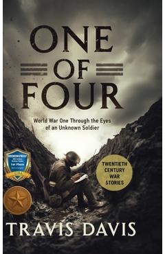 Coperta cărții 'One of Four: World War One Through the Eyes of an Unknown Soldier - Travis Davis'