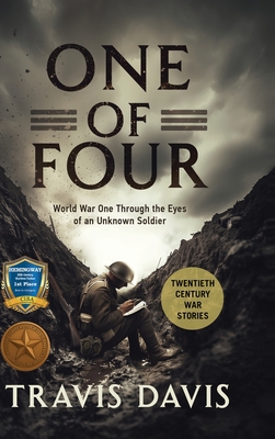 One of Four: World War One Through the Eyes of an Unknown Soldier - Travis Davis