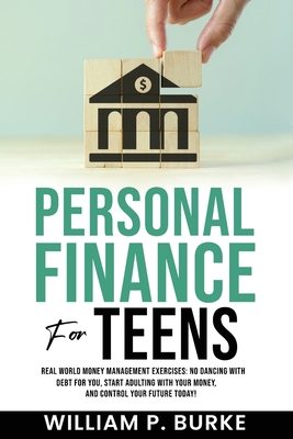 Coperta cărții 'Personal Finance For Teens - William P. Burke'