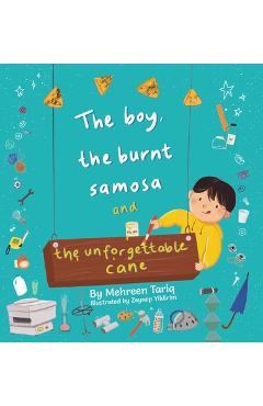 Coperta cărții 'The Boy, the Burnt Samosa and the Unforgettable Cane - Mehreen Tariq'