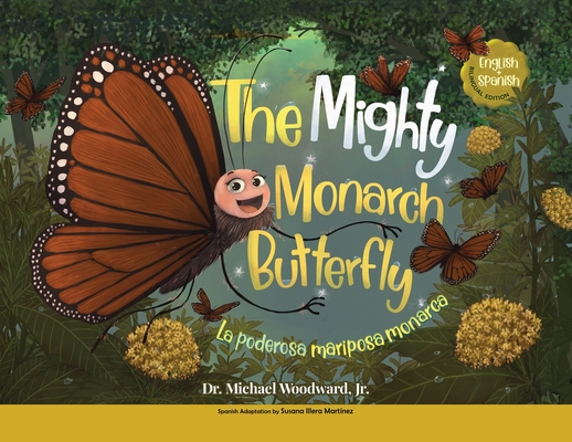 The Mighty Monarch Butterfly / La poderosa mariposa monarca - Michael Woodward