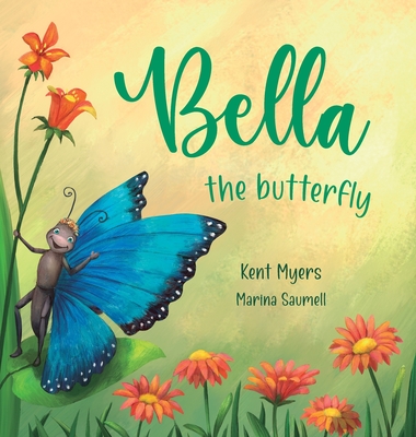 Bella the Butterfly - Kent Myers