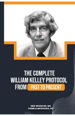 Poza produsului The Complete William Kelley Protocol - Nd Ma Wood
