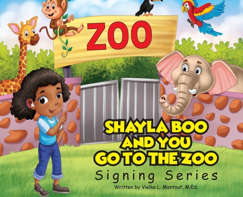 Shayla Boo and You Go To The Zoo - Vielka L. Montout