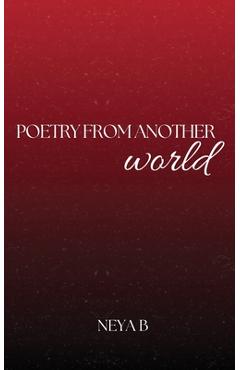 Coperta cărții 'Poetry from another world - Neya B'