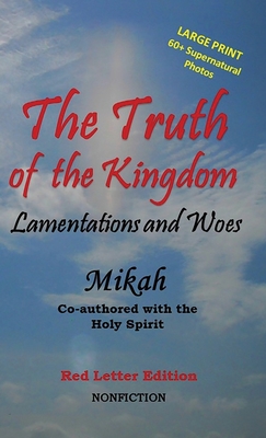 The Truth of the Kingdom: Lamentations and Woes - Mikah