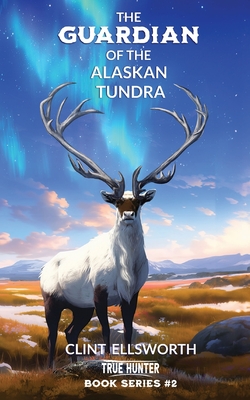 The Guardian of the Alaskan Tundra - Clint Ellsworth