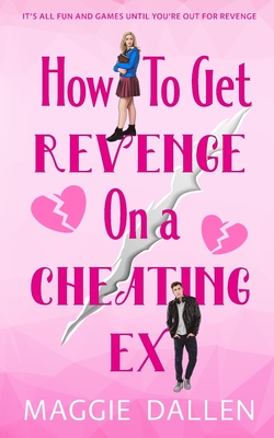 Coperta cărții 'How to Get Revenge on a Cheating Ex - Dallen'