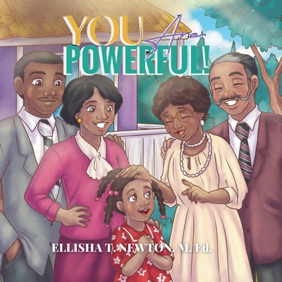 You Are Powerful! - Ellisha T. Newton