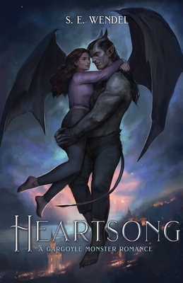 Heartsong: A Gargoyle Monster Romance - S. E. Wendel