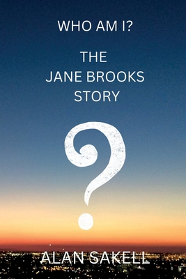 Coperta cărții 'Who Am I? The Jane Brooks Story - Alan Sakell'