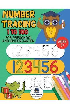 Coperta cărții 'Tracing Numbers 1 to100 for Preschool and Kindergarten: Number practice workbook to learn numbers from 1 to 100 and pen'