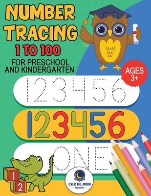 Coperta cărții 'Tracing Numbers 1 to100 for Preschool and Kindergarten: Number practice workbook to learn numbers from 1 to 100 and pen'