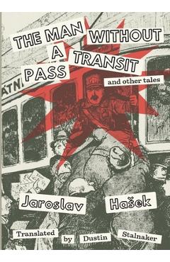 Coperta cărții 'The Man Without a Transit Pass: And Other Tales - Jaroslav Hasek'