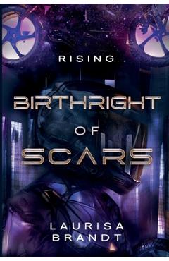 Coperta cărții 'Birthright of Scars: Rising - Laurisa Brandt'