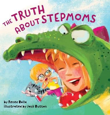 The Truth About Stepmoms - Renee Bolla