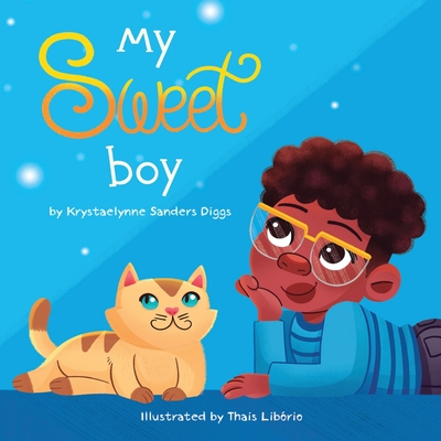 My Sweet Boy - Krystaelynne Sanders Diggs