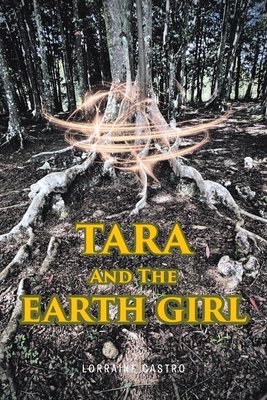 Tara and the Earth Girl - Lorraine Castro