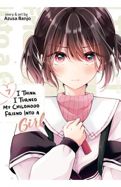 Coperta cărții 'I Think I Turned My Childhood Friend Into a Girl Vol. 7 - Azusa Banjo'