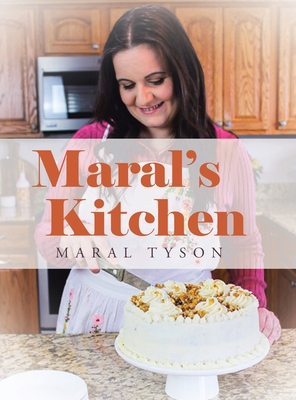 Maral's Kitchen - Maral Tyson