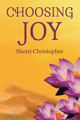 Choosing Joy - Sherri Christopher