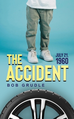 The Accident: July 21, 1960 - Bob Grudle