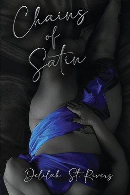 Chains of Satin (Spicy Paperback) - Delilah St Rivers